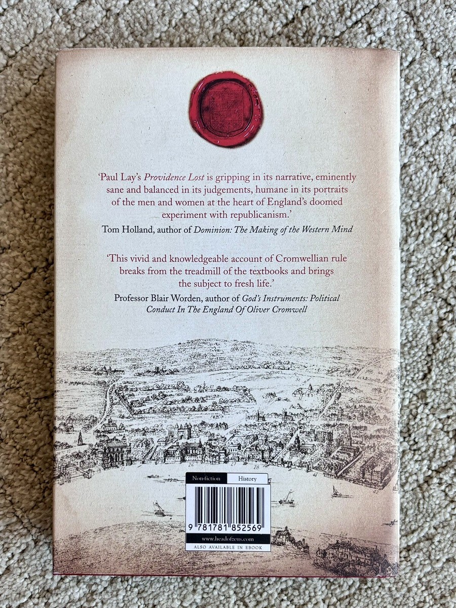 Providence Lost: The Rise and Fall of Cromwell's Protectorate by