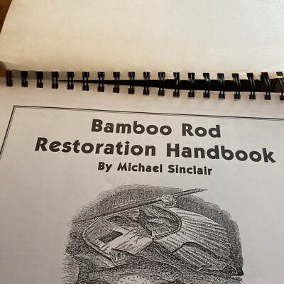Bamboo Fishing Rod Restoration Handbook Michael Sinclair Book