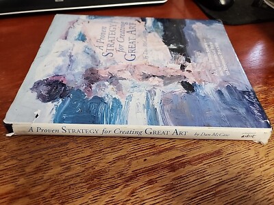 A Proven Strategy for Creating Great Art by Dan McCaw (2002