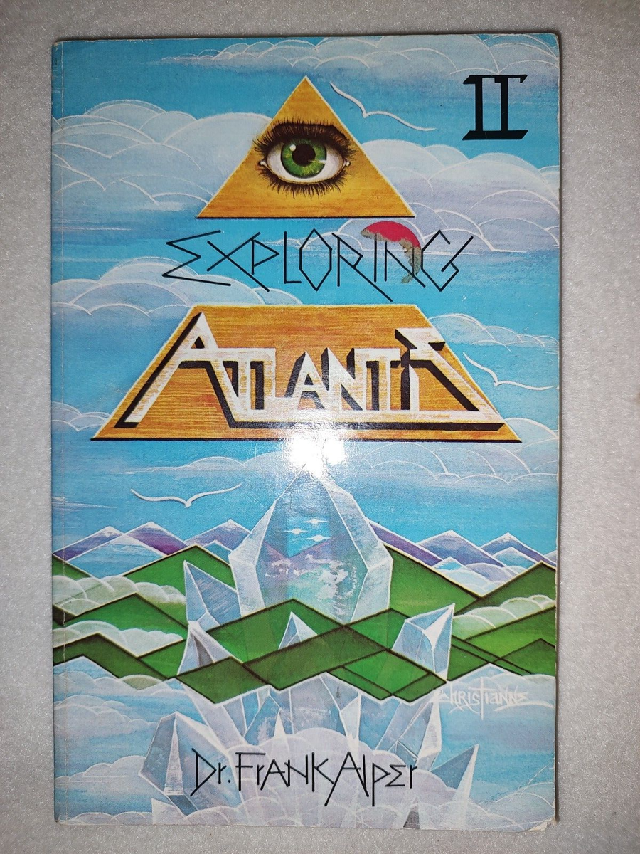 EXPLORING ATLANTIS, VOL. 2 II By Dr. Frank Alper 1982 paperback