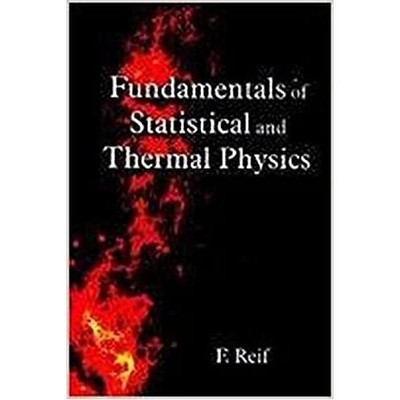 Fundamentals of Statistical and Thermal Physics by Frederick Reif