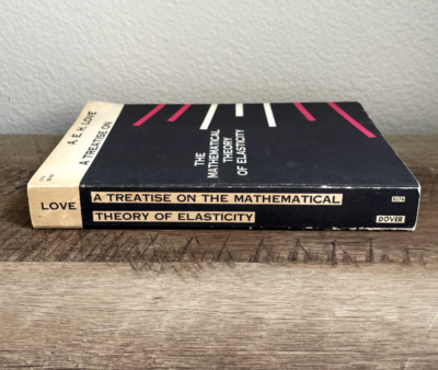 The Mathematical Theory of Elasticity by AEH Love (1944, 4th Ed