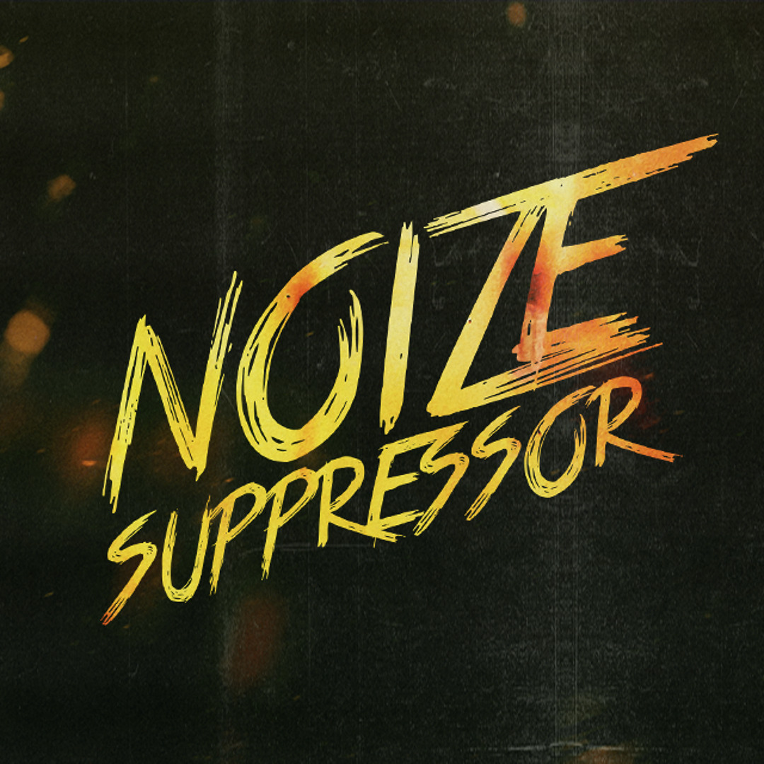 Stream Noize Suppressor music | Listen to songs, albums, playlists