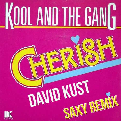 Stream Kool And The Gang - Cherish (David Kust Saxy Remix) by
