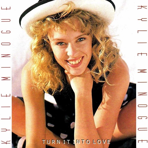 Stream Kylie Minogue - Turn It Into Love (Extended 12