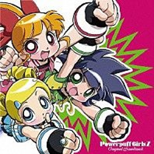 Stream 出ましたっ！パワパフガールズZ バブルスキャラソン「Flow」 by