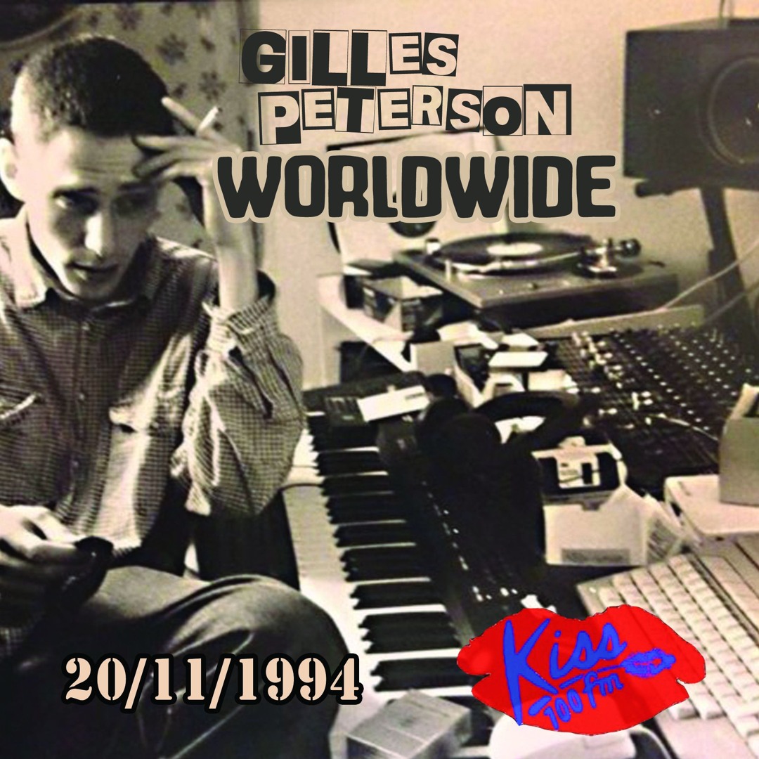 Stream Gilles Peterson WORLDWIDE - Kiss FM Nov '94 by dj MiRuM