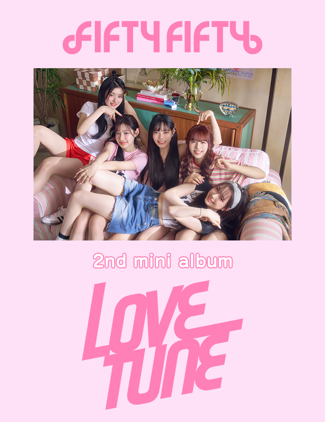 FIFTY FIFTY 2nd mini album「LOVE TUNE」