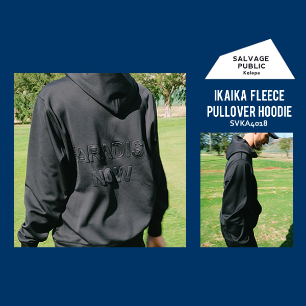 SALVAGE PUBLIC KOLEPA［サルベージパブリックコレパ］Ikaika Fleece