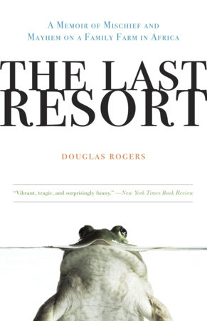 The Last Resort by Douglas Rogers: 9780307407986