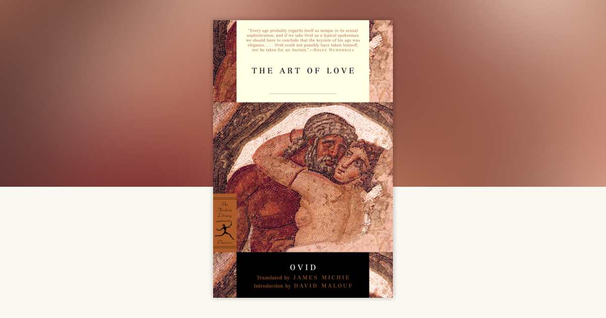 The Art of Love by Ovid: 9780375761171 | PenguinRandomHouse.com: Books