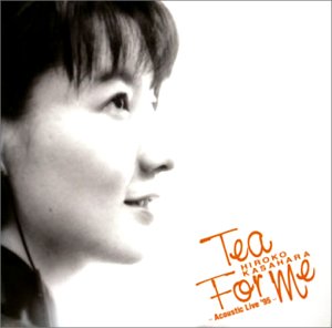 Tea For Me～アコースティック・ライブ'95～ | 笠原弘子 | オリコン