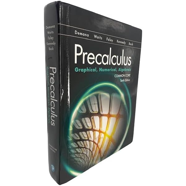 Precalculus: Graphical, Numerical, Algebraic (10th Edition