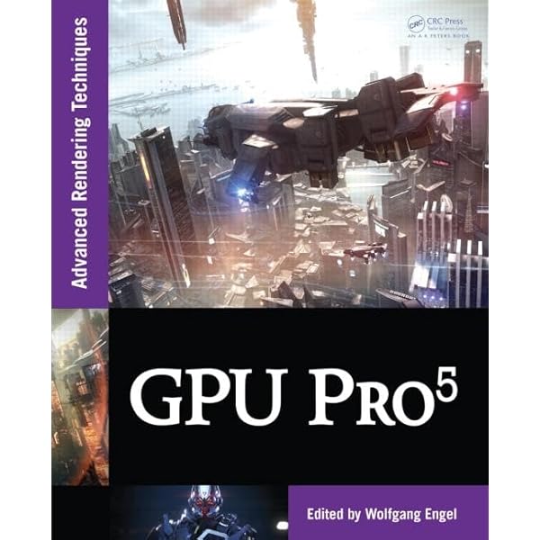 GPU Pro: Advanced Rendering Techniques: Engel, Wolfgang