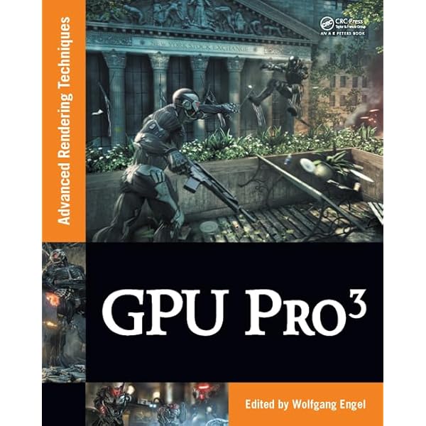 GPU Pro: Advanced Rendering Techniques: Engel, Wolfgang