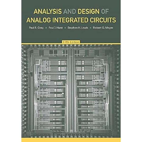 Analysis and Design of Analog Integrated Circuits: Gray, Paul R