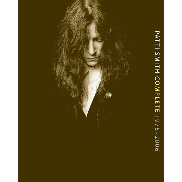 Patti Smith Complete: Lyrics, Reflections, and Notes for the