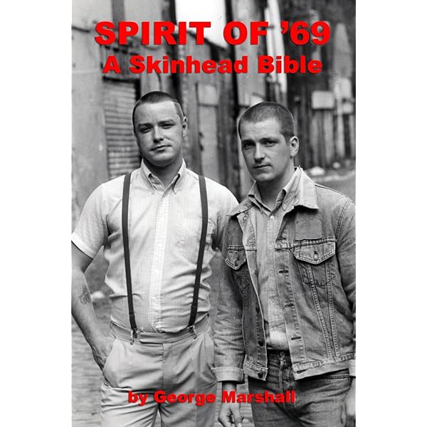 Spirit of '69: A Skinhead Bible: Marshall, George: 9781898927105
