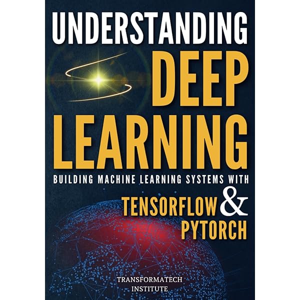 Understanding Deep Learning: Building Machine Learning Systems