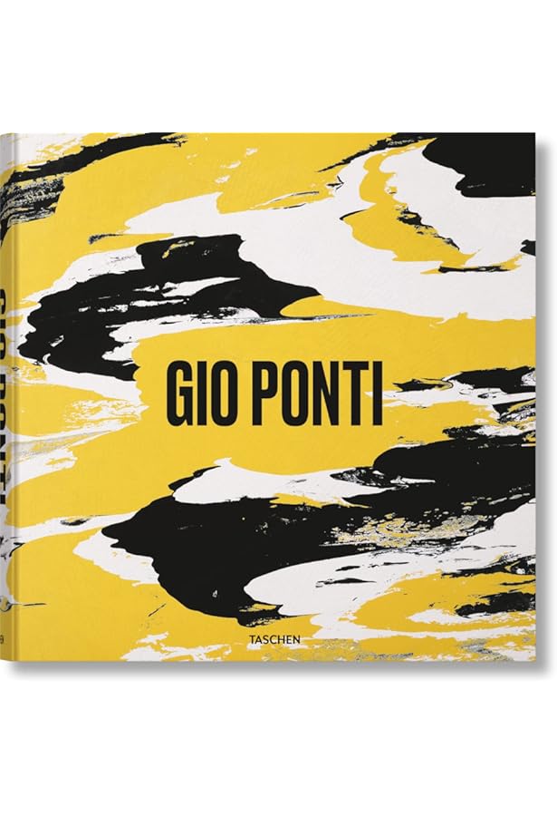 Gio Ponti: The Complete Work, 1923-1978: Ponti, Lisa Licitra
