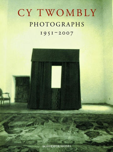 Photographs 1951-2007. Photographs by Cy Twombly - photo-eye