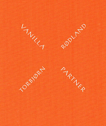Vanilla Partner. Photographs by Torbjørn Rødland - photo-eye