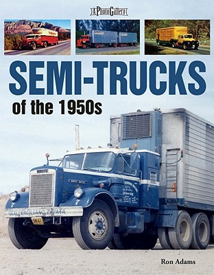 Semi-Trucks of the 1950s (A Photo Gallery) (Paperback) | Avid Bookshop