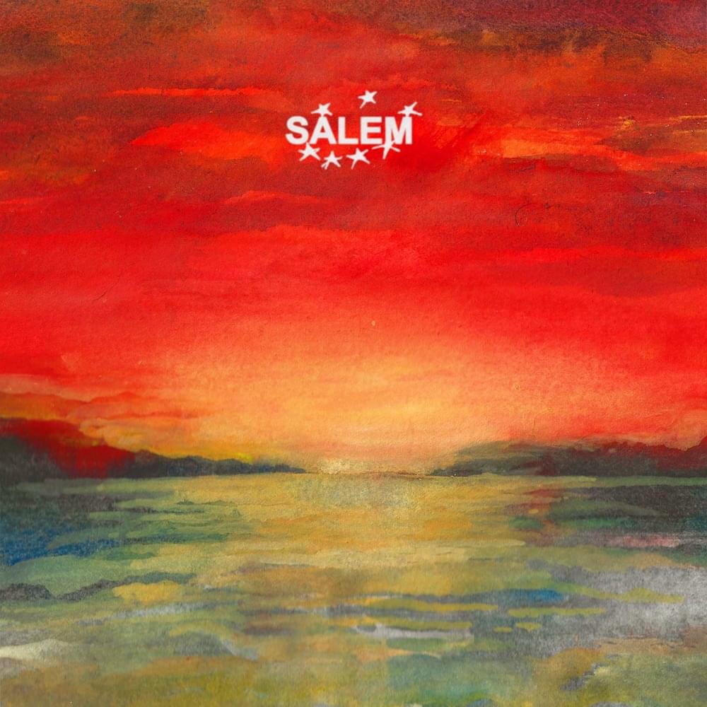 SALEM - Fires in Heaven Lyrics and Tracklist | Genius