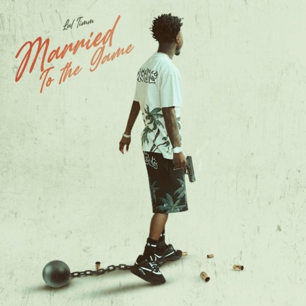 Lul Timm – Married To the Game Lyrics | Genius Lyrics