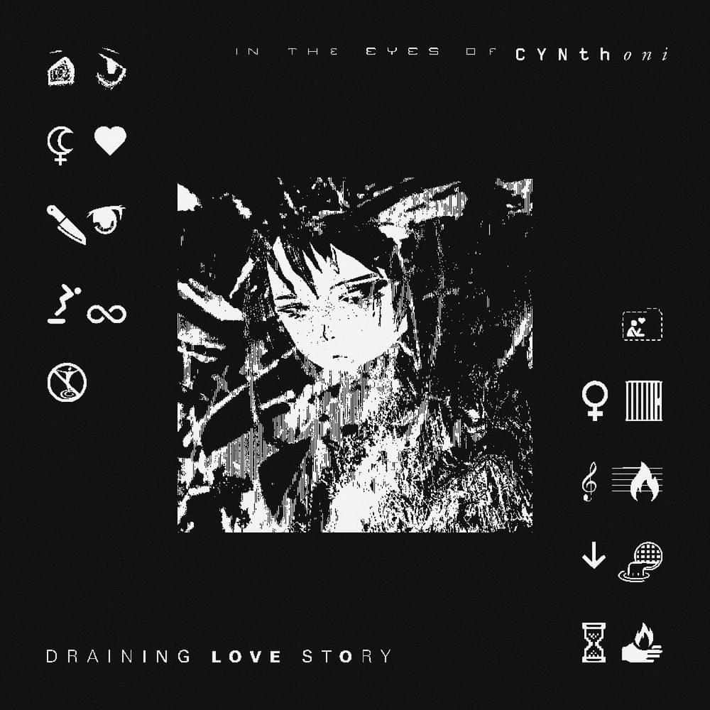 Cynthoni & Sewerslvt - Draining Love Story (In The Eyes Of