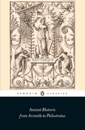 Ancient Rhetoric: 9780141392646 | PenguinRandomHouse.com: Books
