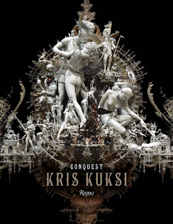 Kris Kuksi: Conquest - Rizzoli New York