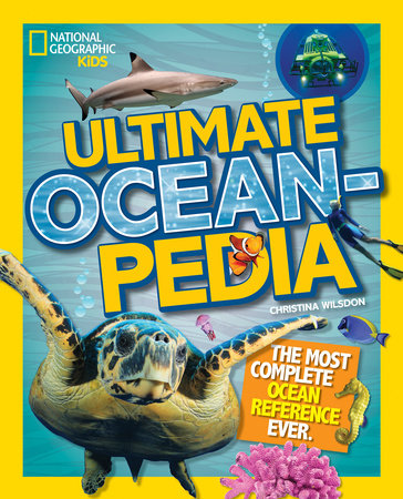 National Geographic Kids Ultimate Oceanpedia by Christina Wilsdon