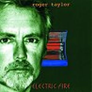√ Roger Taylor - ELECTRIC FIRE - la recensione di Rockol.it