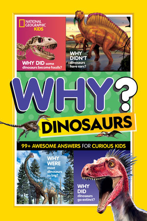 National Geographic Kids Why? Dinosaurs by National Geographic
