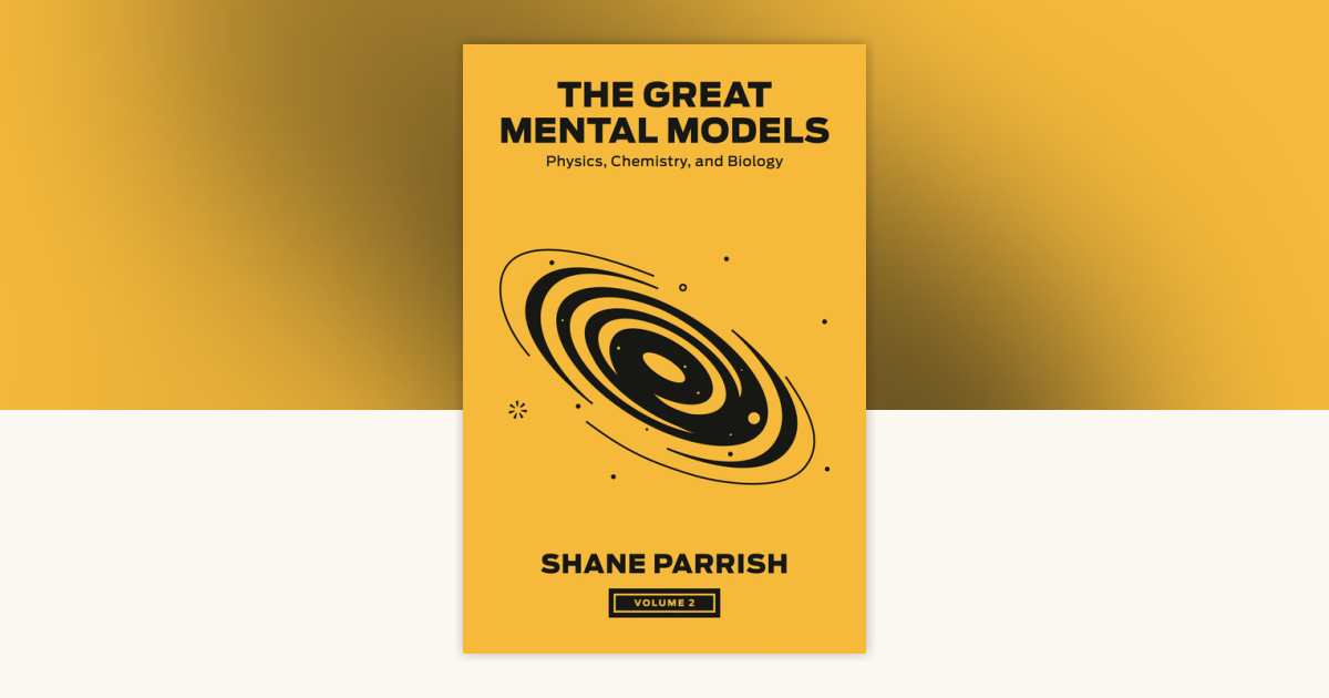 The Great Mental Models, Volume 2 by Shane Parrish, Rhiannon