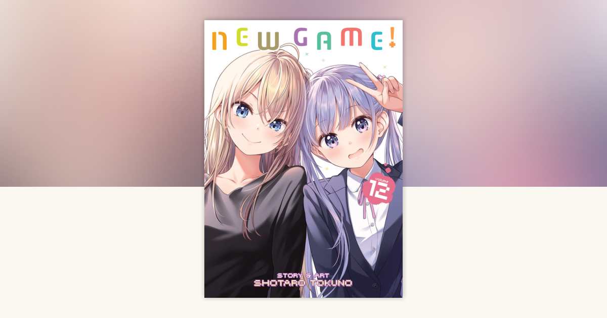 New Game! Vol. 12 by Shotaro Tokuno: 9781648273537