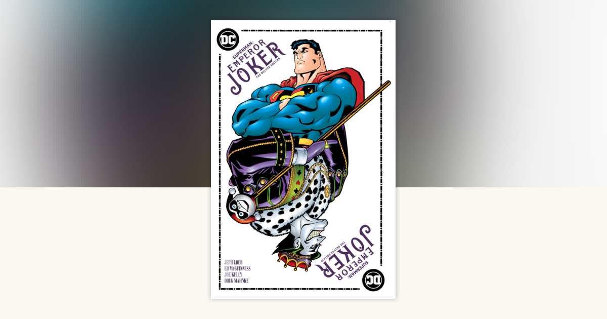 Superman Emperor Joker The Deluxe Edition by Jeph Loeb