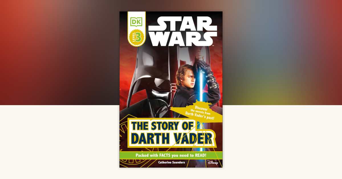 DK Readers L3: Star Wars: The Story of Darth Vader by Catherine