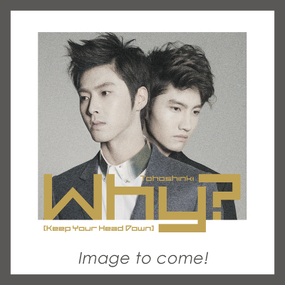 初回生産限定盤】Why? (Keep Your Head Down)(Vinyl)｜東方神起｜mu-mo