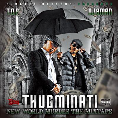 NEW WORLD MURDER THE MIXTAPE : Thugminati (T.o.p. & Dj 8man