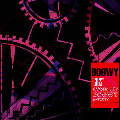 GIGS”CASE OF BOOWY COMPLETE : BOOWY | HMV&BOOKS online - TOCT-98011/2