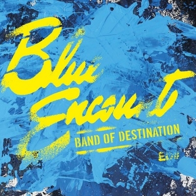 BAND OF DESTINATION : BLUE ENCOUNT | HMV&BOOKS online - XQLS-1003
