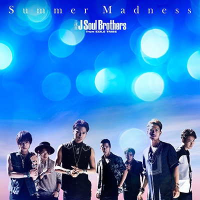 Summer Madness : 三代目 J SOUL BROTHERS from EXILE TRIBE