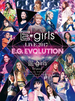 E-girls LIVE 2017 ～E.G.EVOLUTION～(Blu-ray) : E-girls | HMV&BOOKS