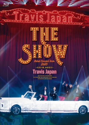 Travis Japan Debut Concert 2023 THE SHOW～ただいま、おかえり
