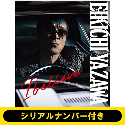 I believe : Eikichi Yazawa | HMV&BOOKS online : Online Shopping