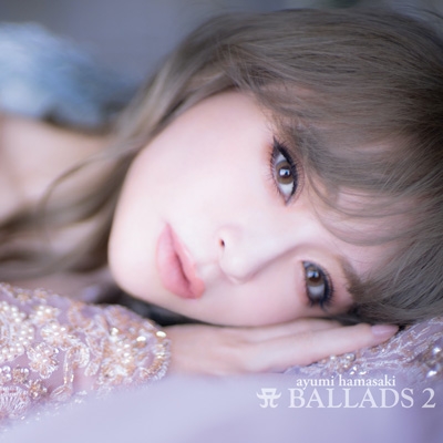A BALLADS 2 (+Blu-ray) : 浜崎あゆみ | HMV&BOOKS online - AVCD-96670/1