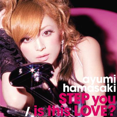 STEP you / is this LOVE? (+DVD) : 浜崎あゆみ | HMV&BOOKS online