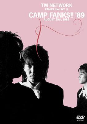 FANKS the LIVE 3 CAMP FANKS!! '89 : TM NETWORK | HMV&BOOKS online